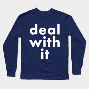 deal with it Long Sleeve T-Shirt